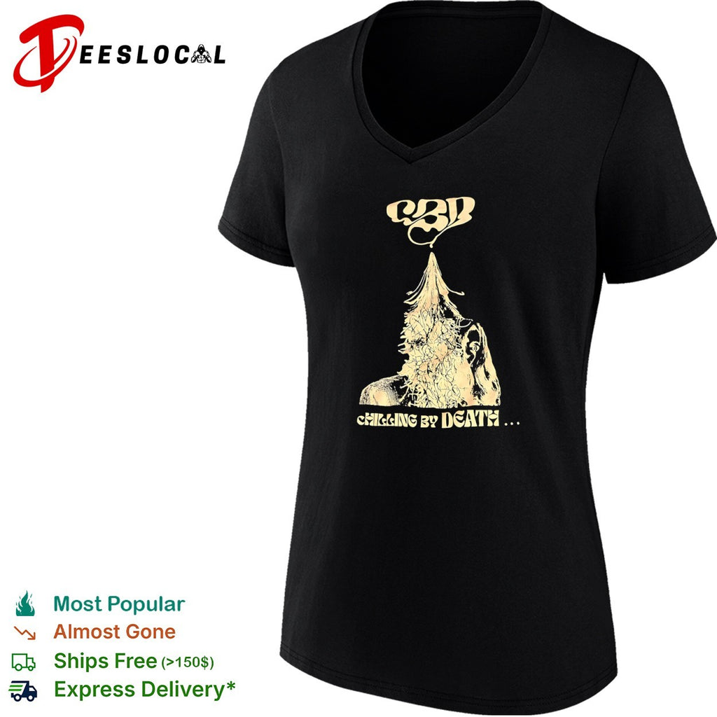 CBD Chilling by Death shirt