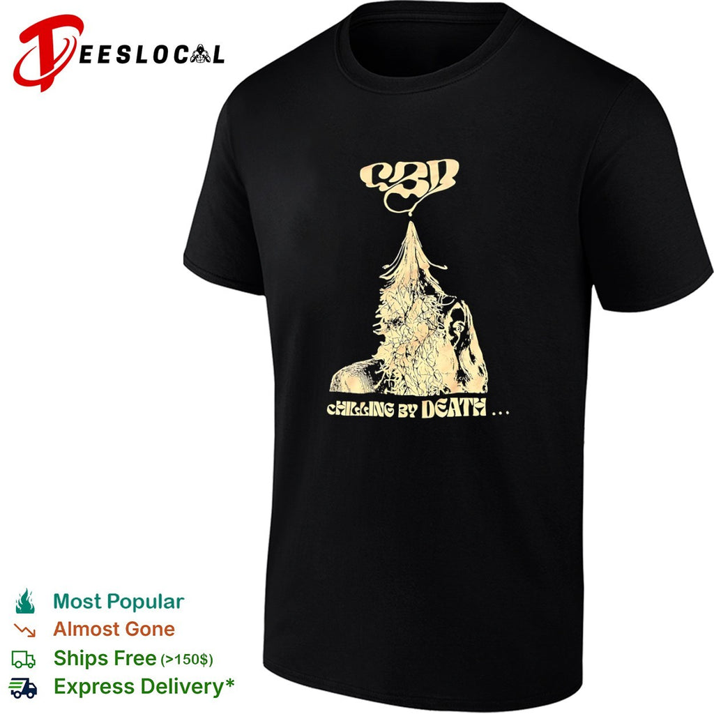 CBD Chilling by Death shirt