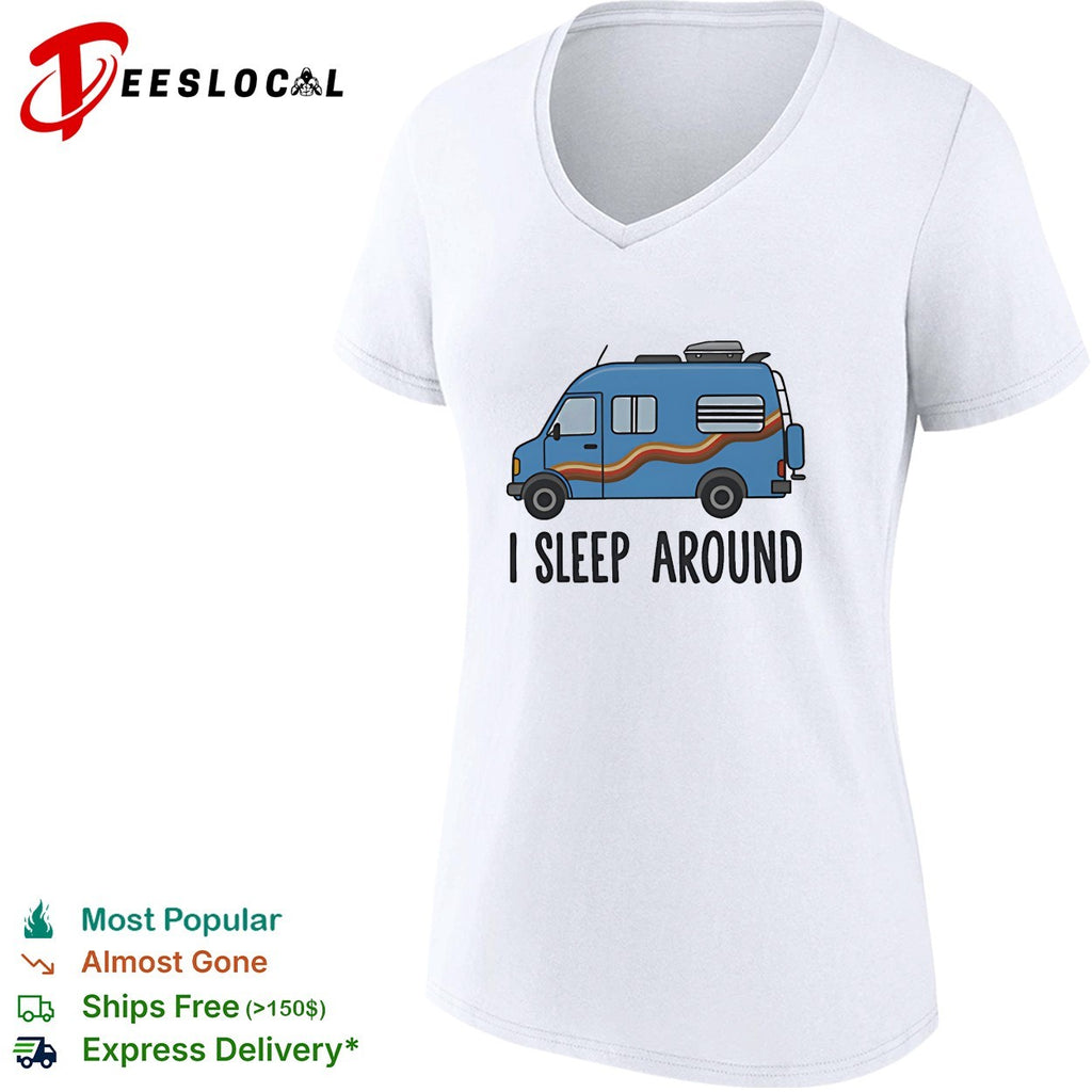 Camper van I sleep around van life shirt