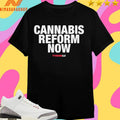 Cannabis Reform Now Shirts