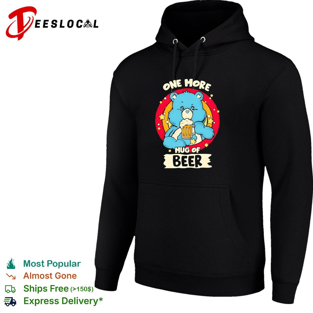 Care Bear holding beer one more mug of beer shirt