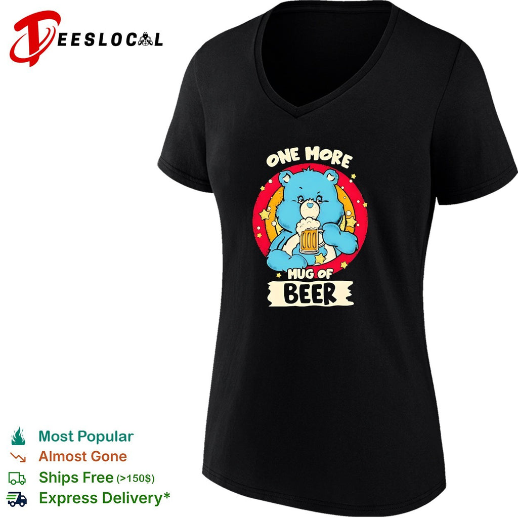 Care Bear holding beer one more mug of beer shirt