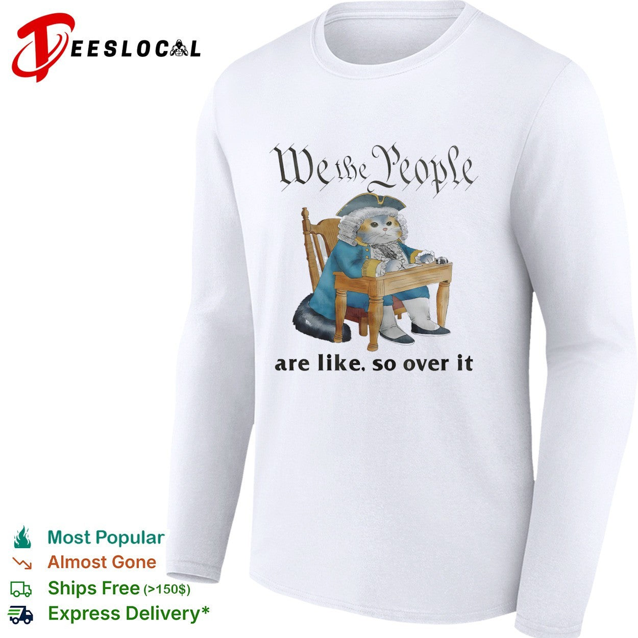 Cat in colonial wig we the people are like so over it shirt