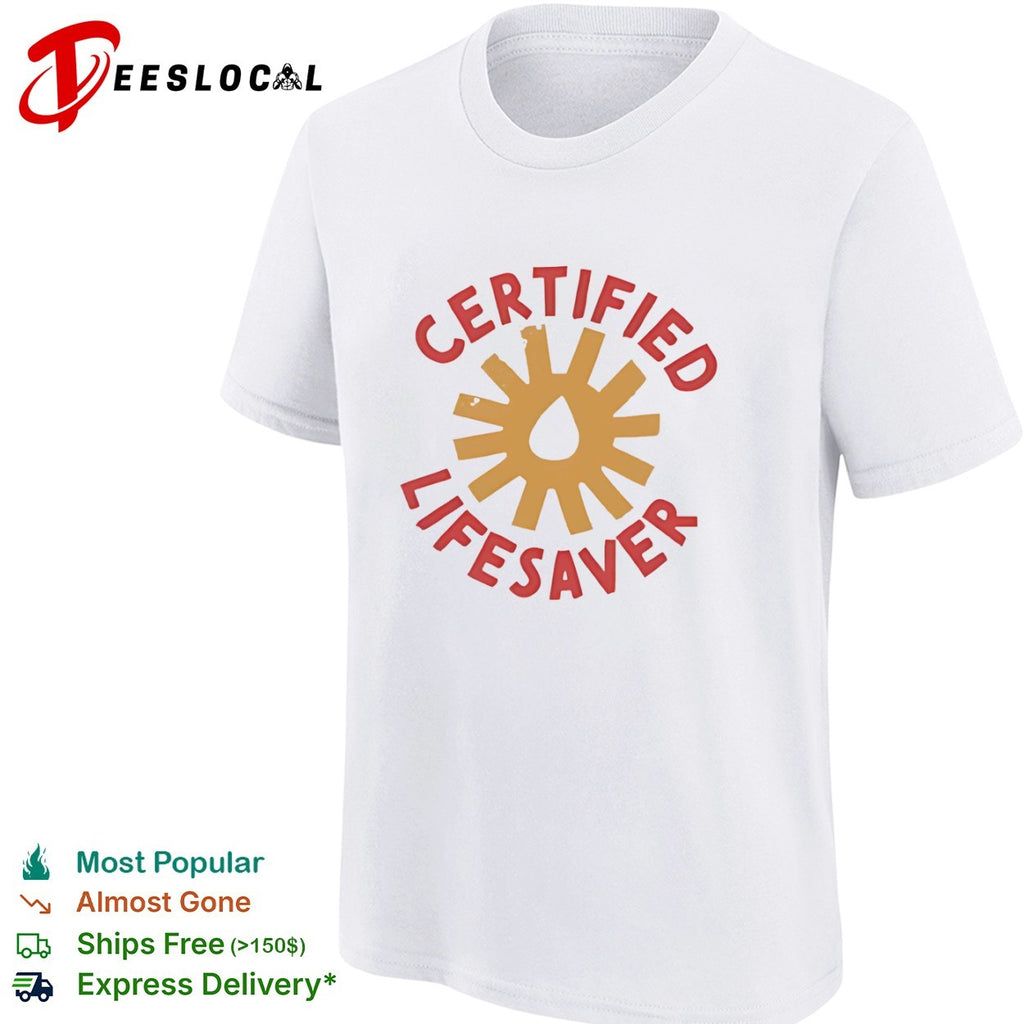 Certified lifesaver sun drop shirt