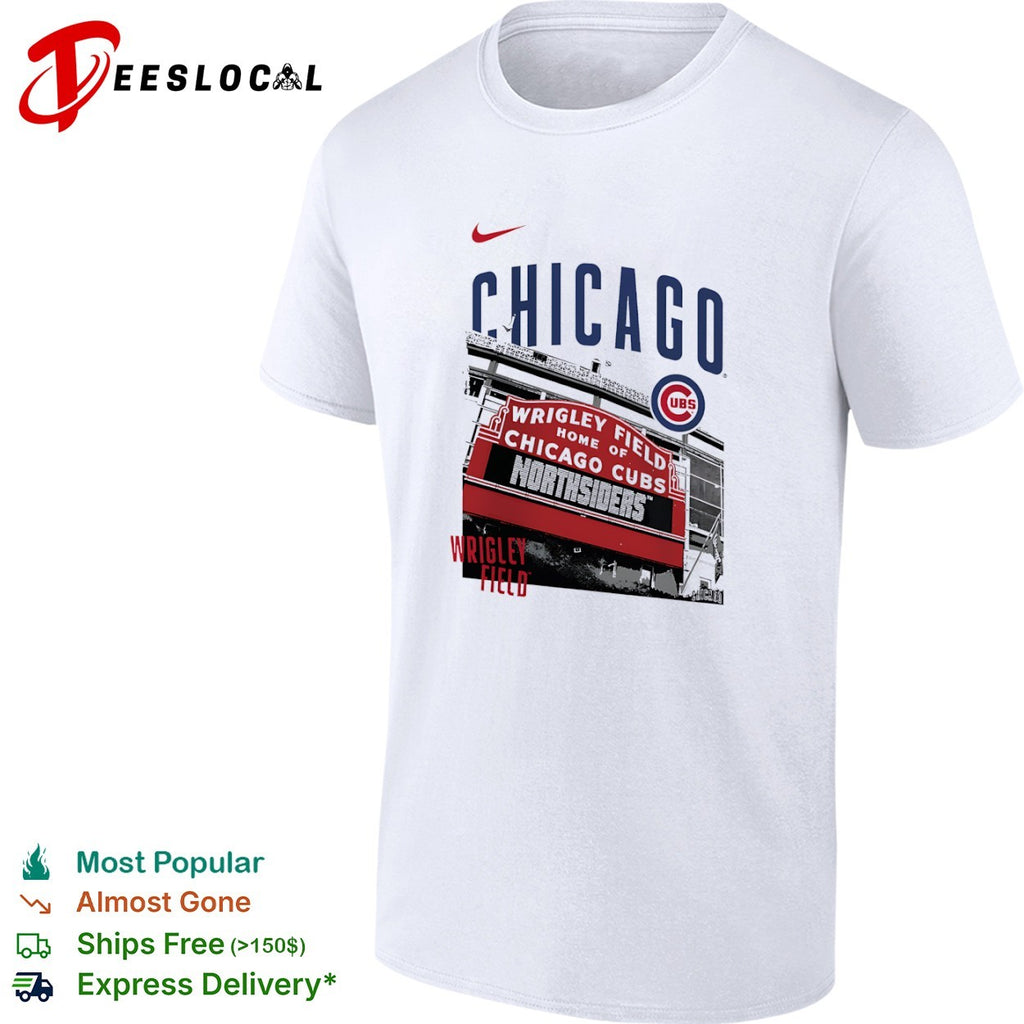 Chicago Cubs Wrigley Field Home of Northsiders MLB shirt
