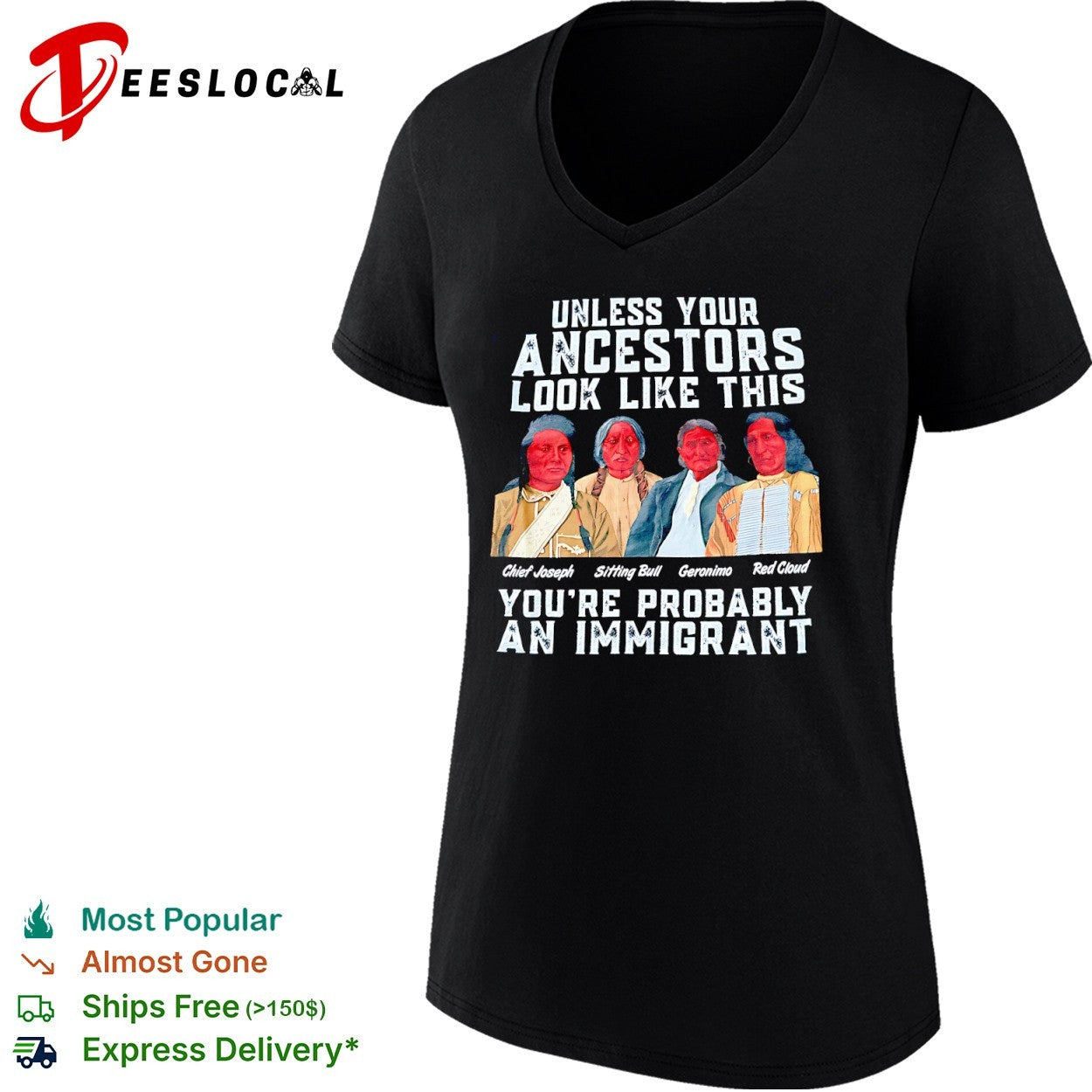 Chief Joseph Sitting Bull Geronimo Red Cloud Unless your ancestors look like this shirt