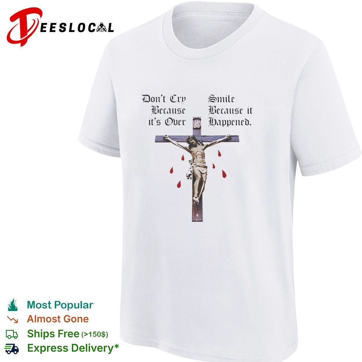 Christ do not cry because it is over smile happened cross shirt