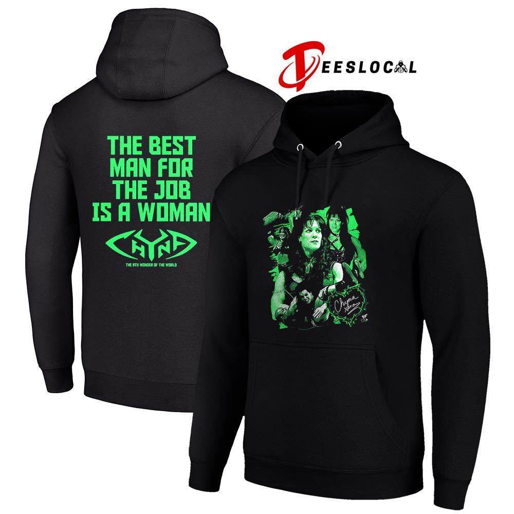 Chyna the 9th wonder of the world the best man for the job is a woman signature shirt