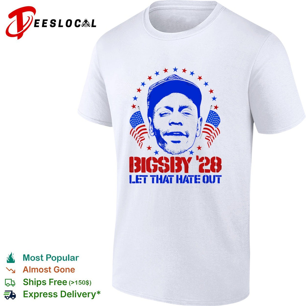 Clayton Bigsby 2028 let that hate out shirt