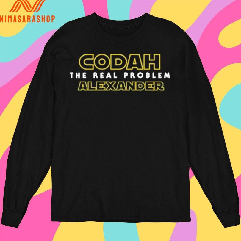 Codah The Real Problem Alexander Shirts