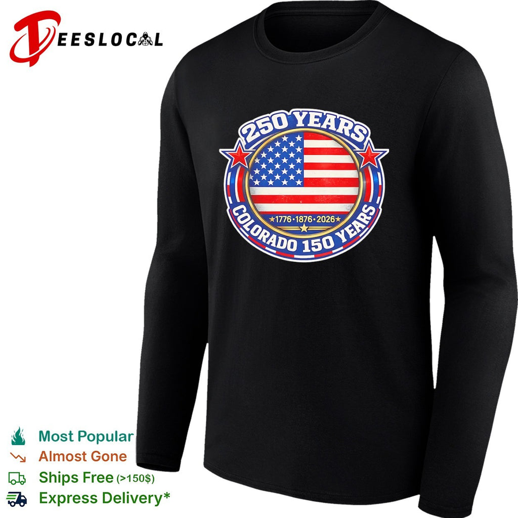 Colorado 150 years 250 1776 1876 2026 flag emblem shirt