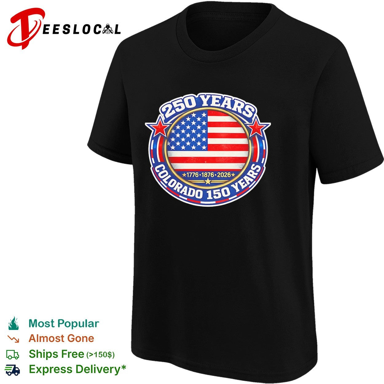 Colorado 150 years 250 1776 1876 2026 flag emblem shirt