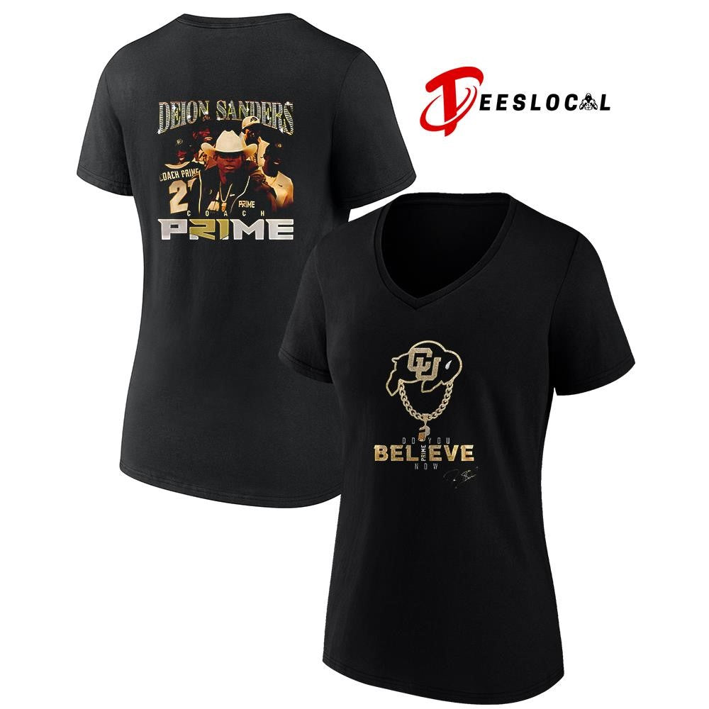 Colorado Buffaloes Deion Sanders coach Prime do you believe Prime now signature shirt
