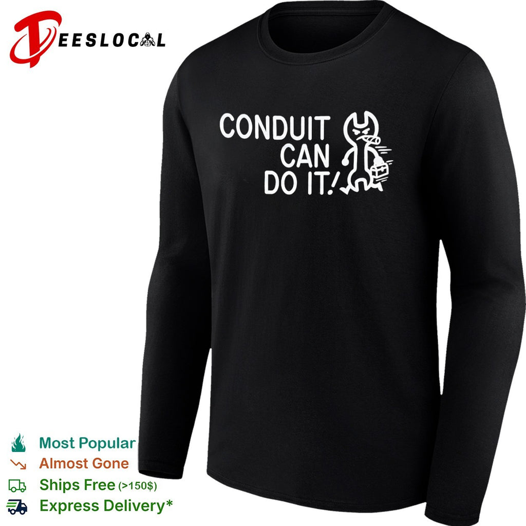 Conduit Can Do It Shirt