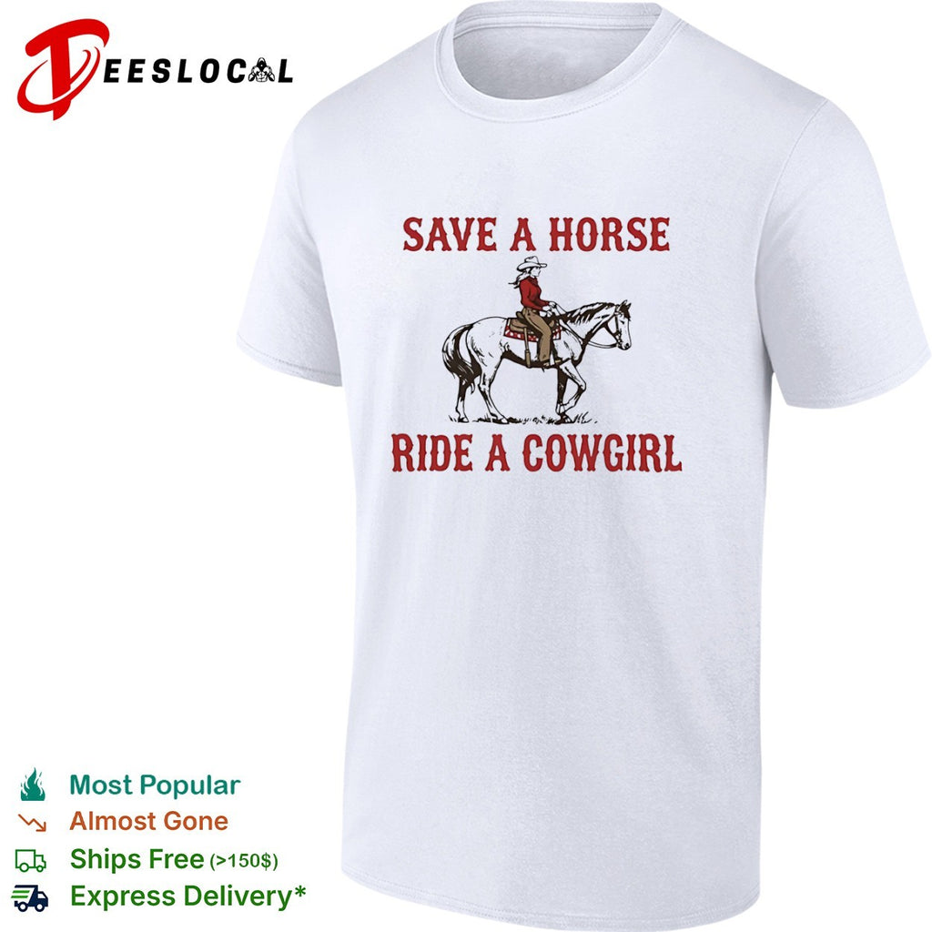 Country save a horse ride a cowgirl horse rider shirt