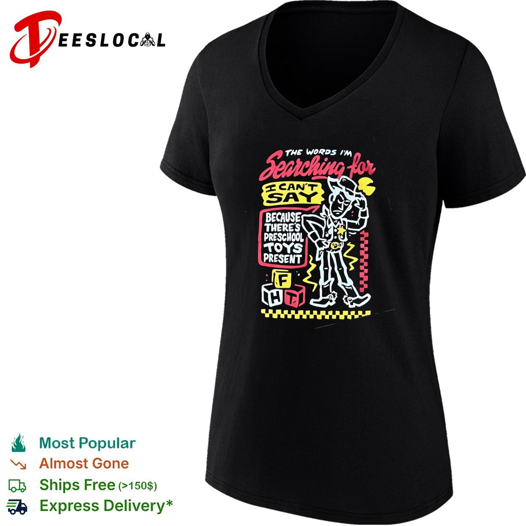 Cowboy toy the words I’m searching for I can’t say preschool toys present shirt