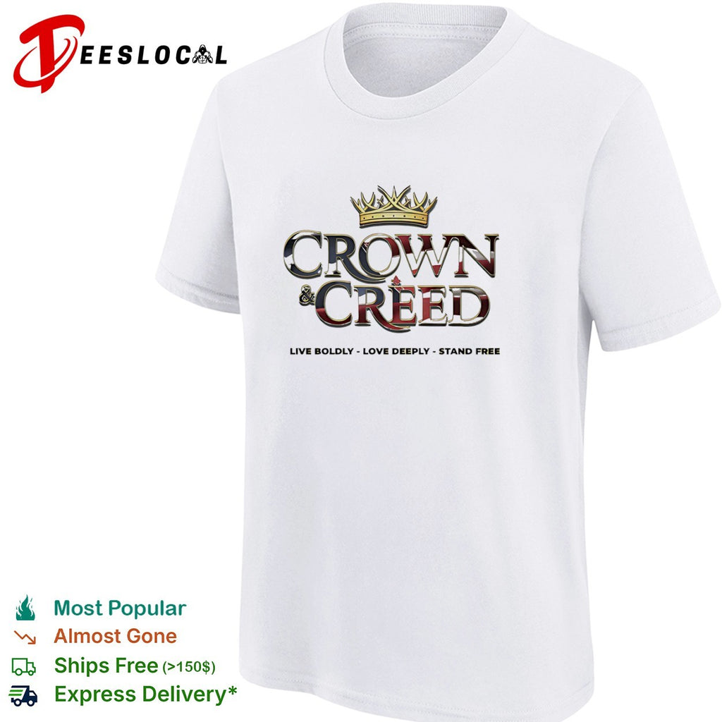 Crown and Creed live boldly love deeply stand free American flag shirt