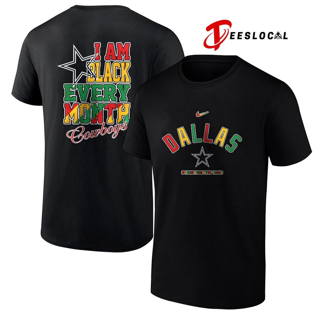 Dallas Cowboys x Juneteeth 1865 I am black every month shirt
