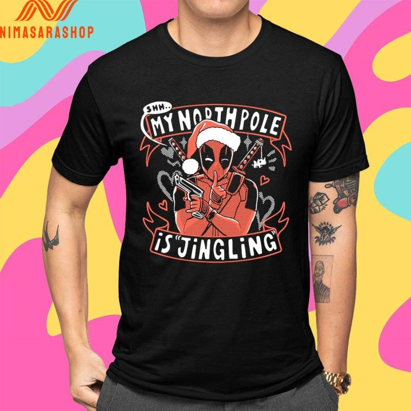 Deadpool Shhh My North Pole Is Jingling Christmas 2025 Shirts