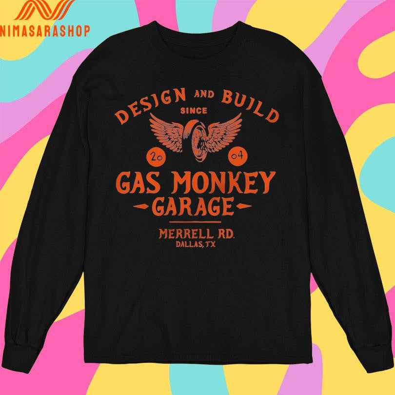 Design And Build Since 2004 Gas Monkey Garage Merrell Rd Dallas Tx Shirts