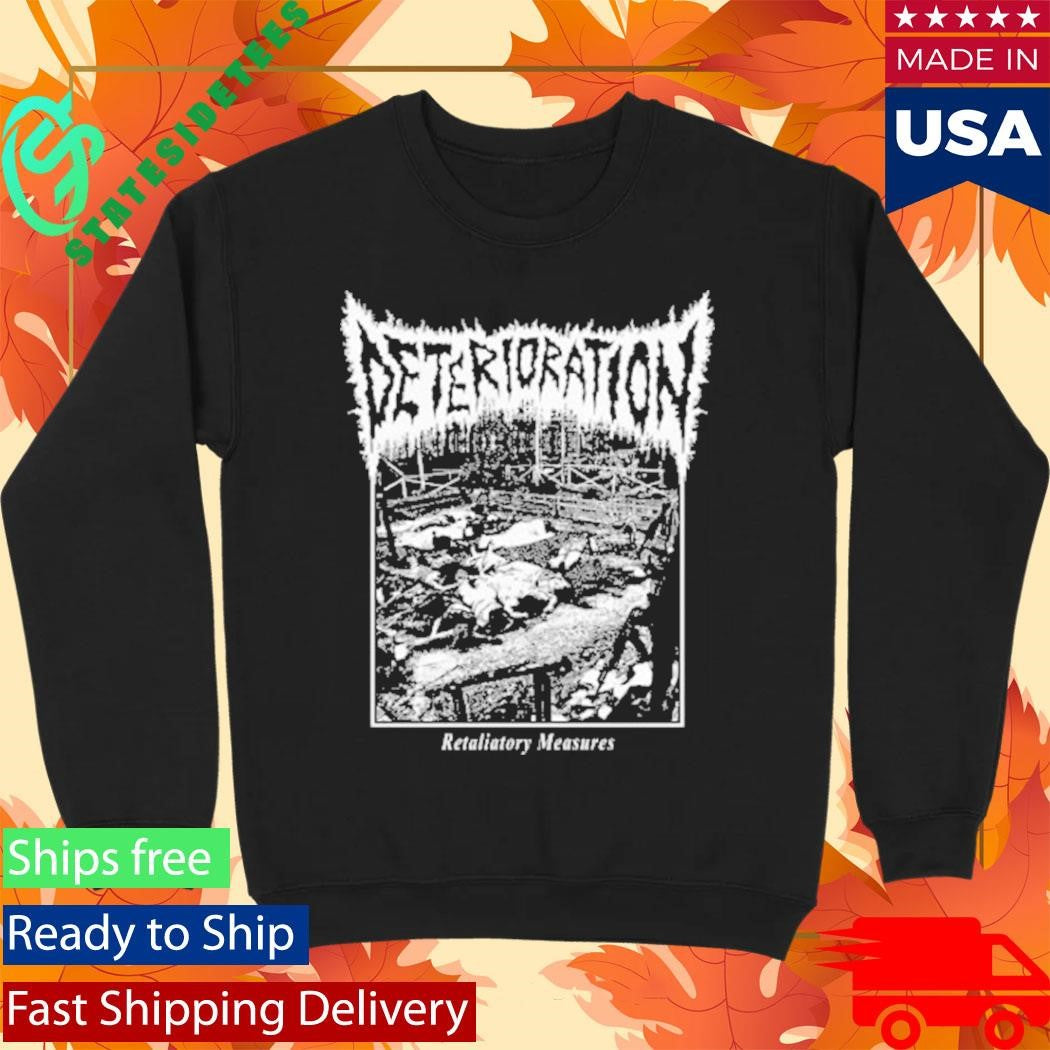 Deterioration Retaliatory Measures T-Shirt