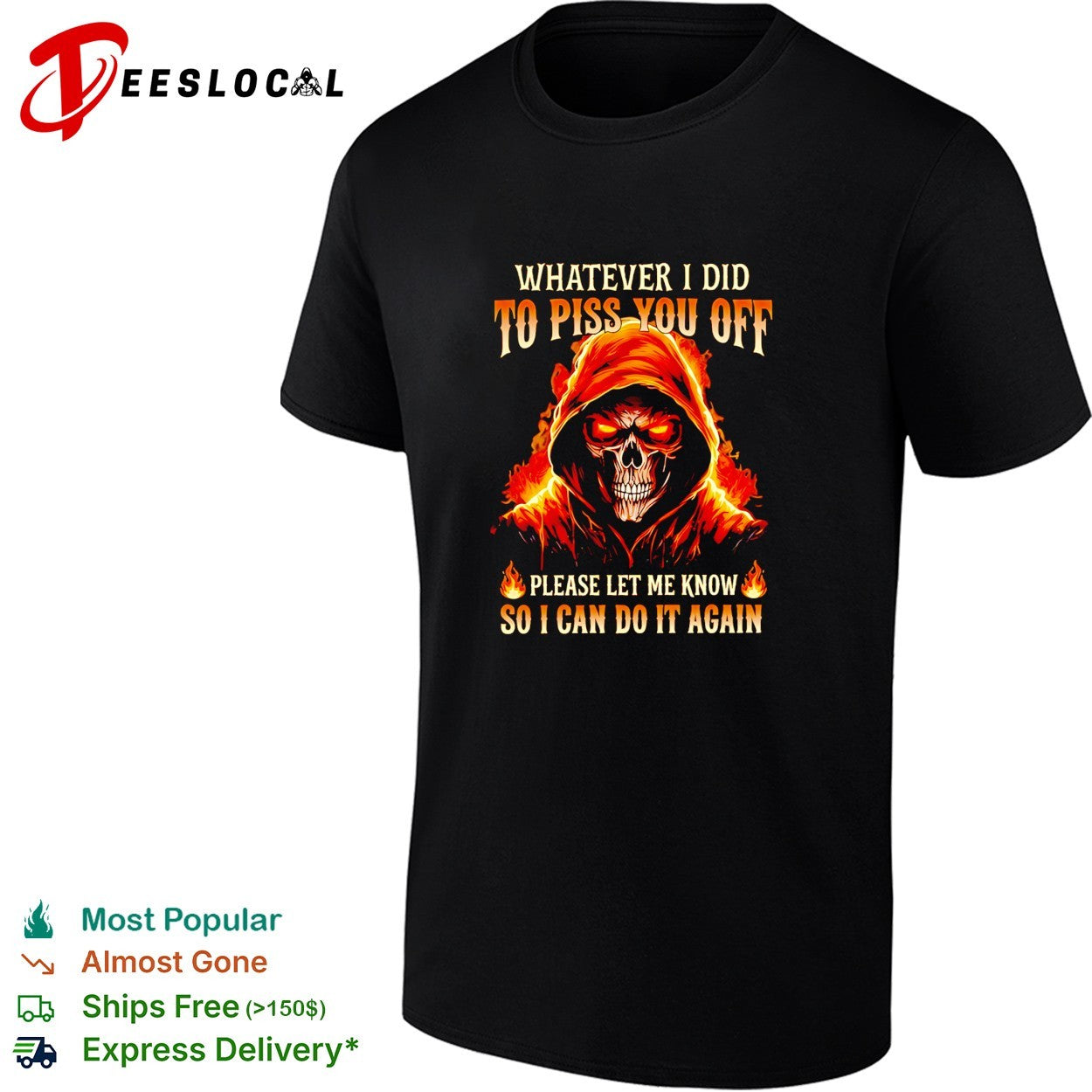 Devil skeleton whatever I did to piss you off please let me know so I can do it again shirt