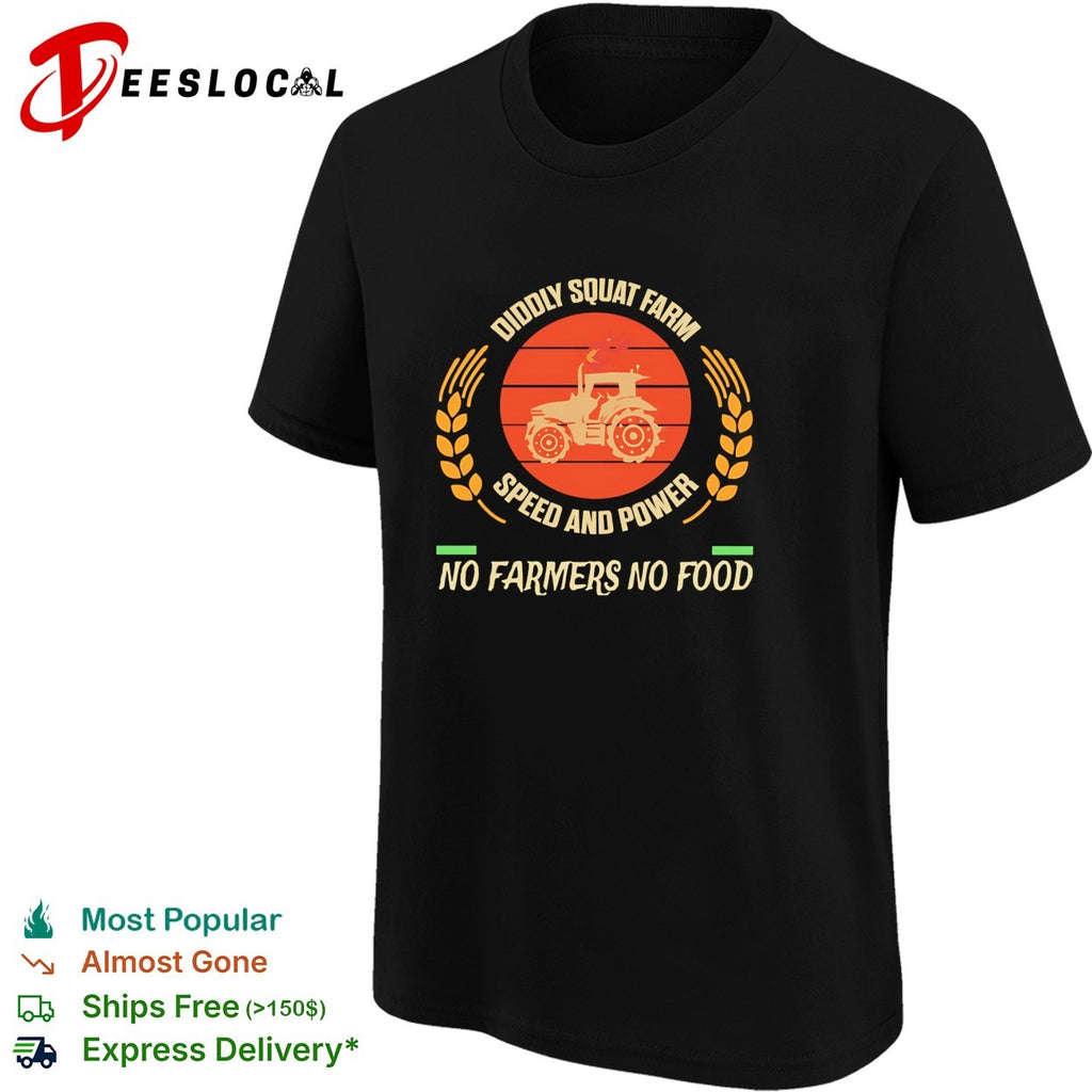 Diddly Squat Farm speed and power no farmers no food tractor wheat shirt