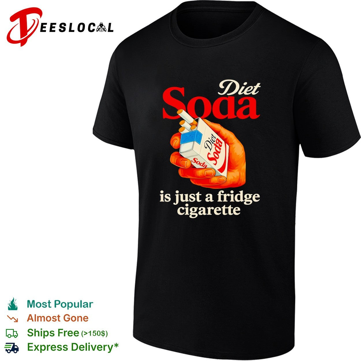 Diet soda is just a fridge cigarette hand pack shirt