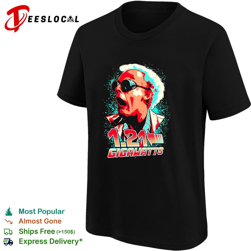 Doc Brown shouting 1 21 gigawatts Back to the Future portrait shirt