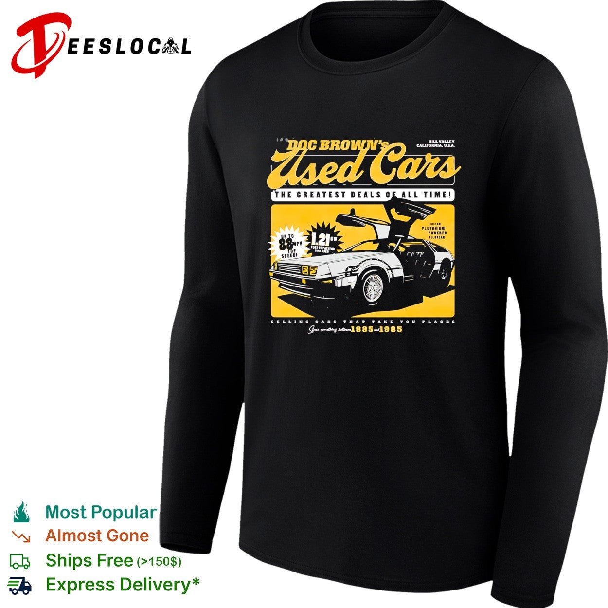 Doc Brown’s used cars DeLorean Hill Valley 88 mph flux capacitor 1885 1985 shirt