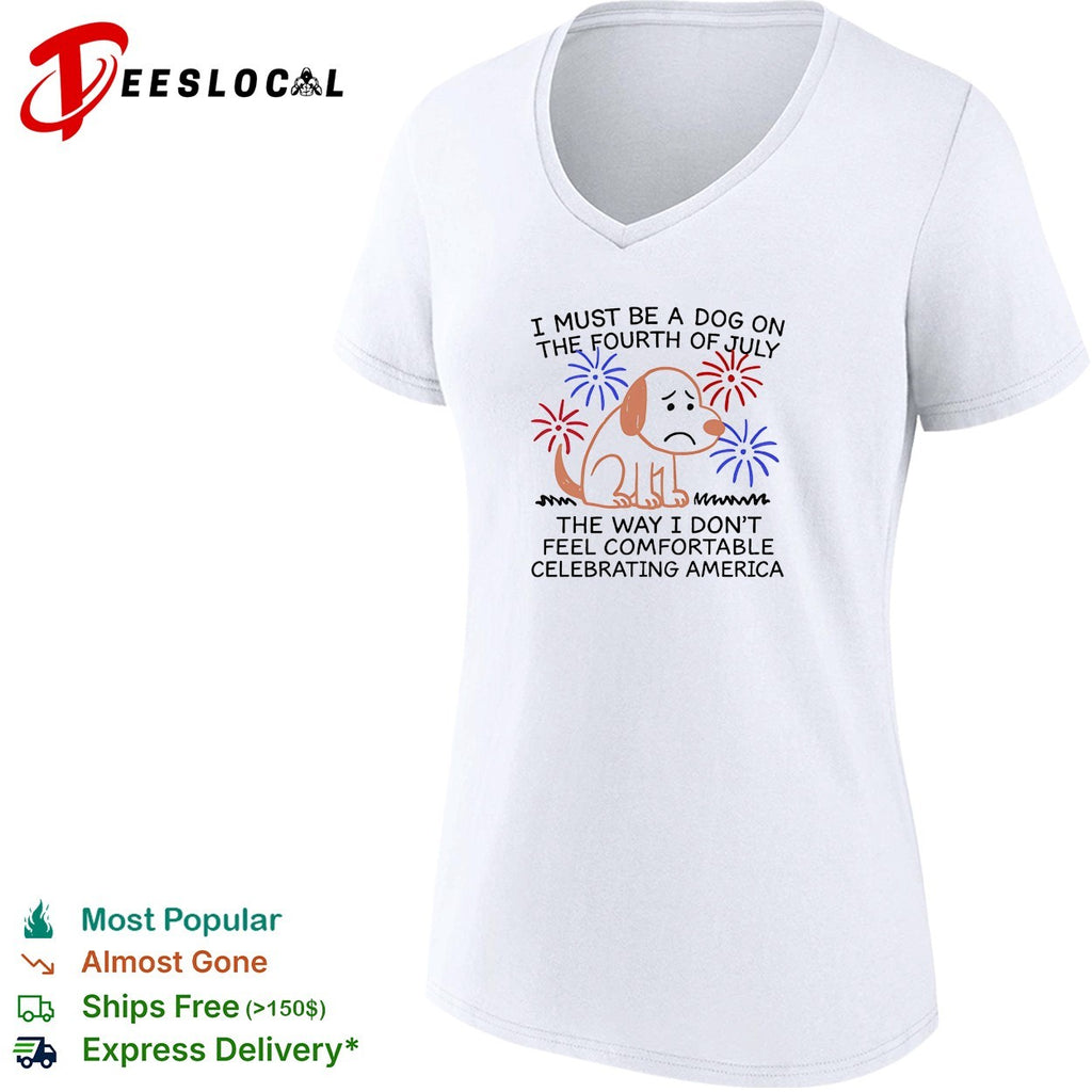 Dog scared fourth of July fireworks the way I don’t feel comfortable celebrating America shirt