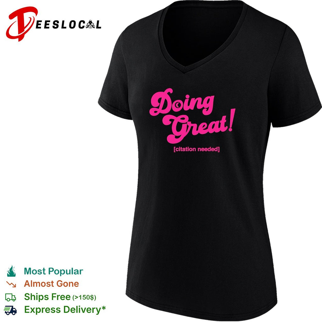 Doing great citation needed meme shirt