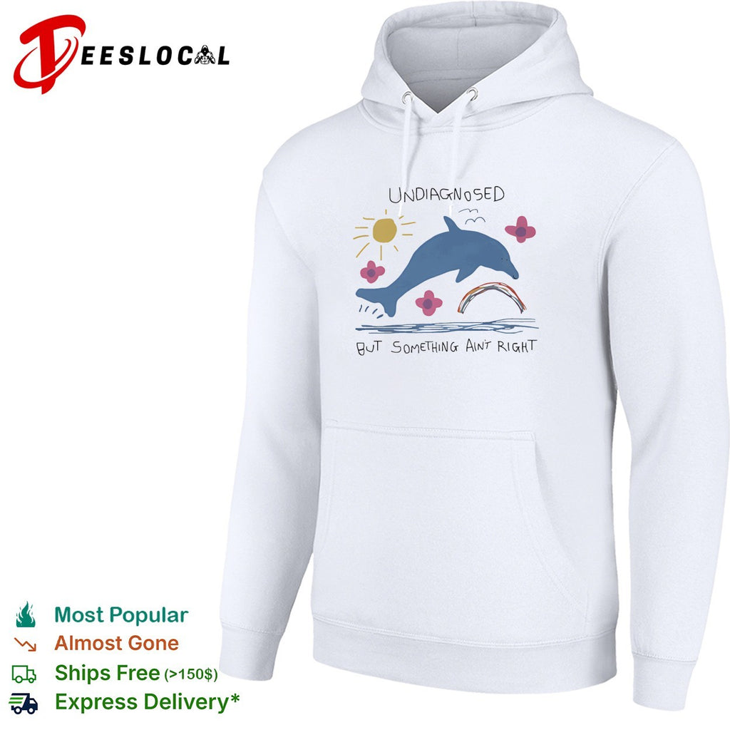 Dolphin jumping undiagnosed but something ain’t right shirt