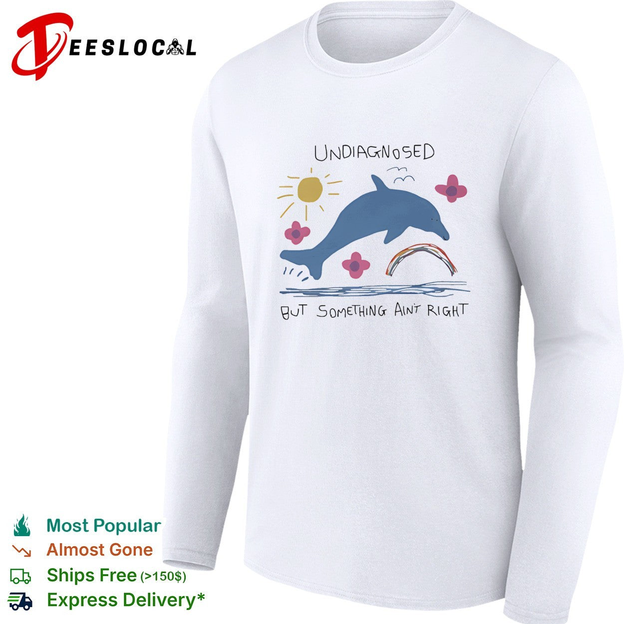 Dolphin jumping undiagnosed but something ain’t right shirt