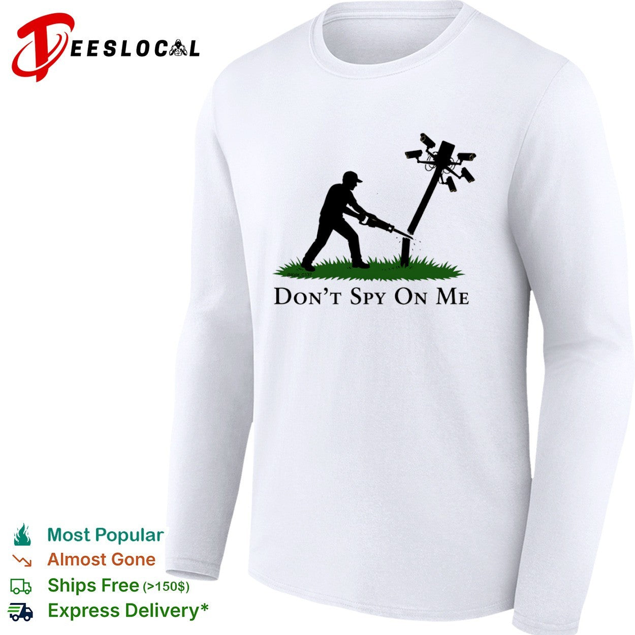 Don t Spy on Me Surveillance Privacy Rights Protest Anti Government Awareness shirt