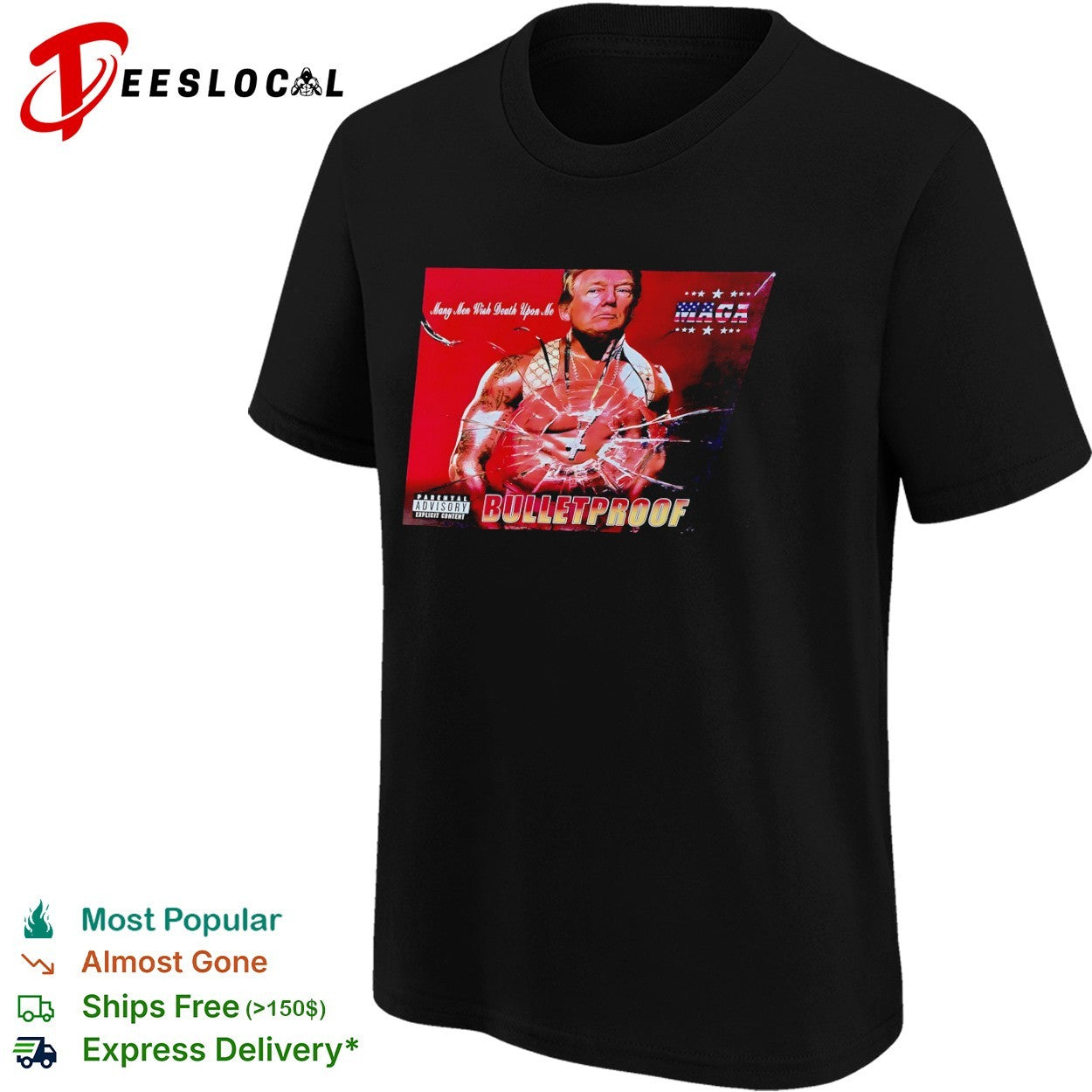 Donald Trump Many Men Wish Death Upon Me MAGA Bulletproof shirt