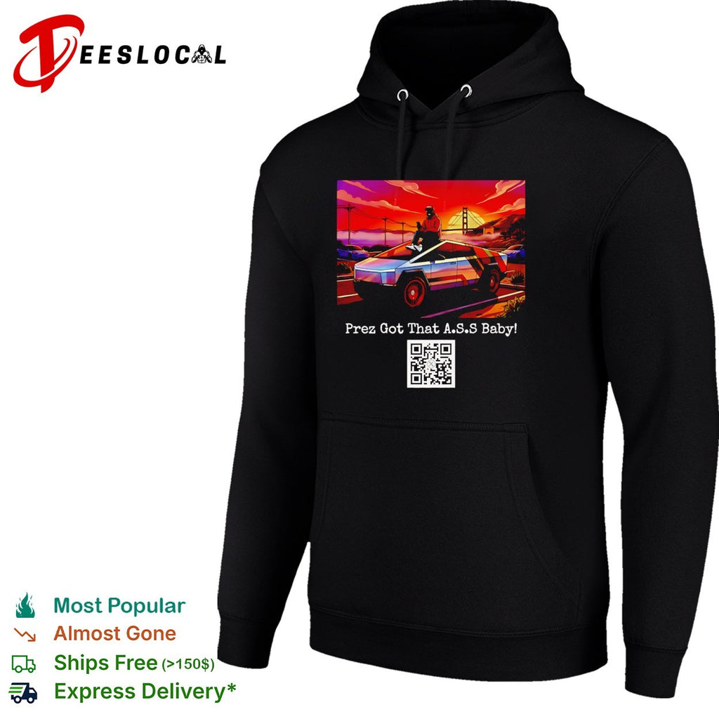 Donald Trump Tesla Cybertruck Golden Gate Bridge Prez Got That ASS Baby shirt