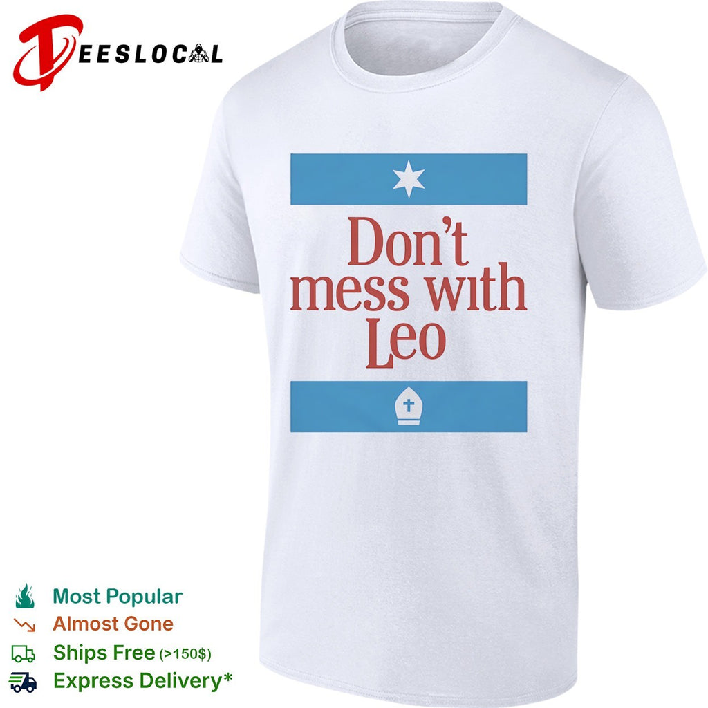 Don’t mess with Pope Leo XIV shirt