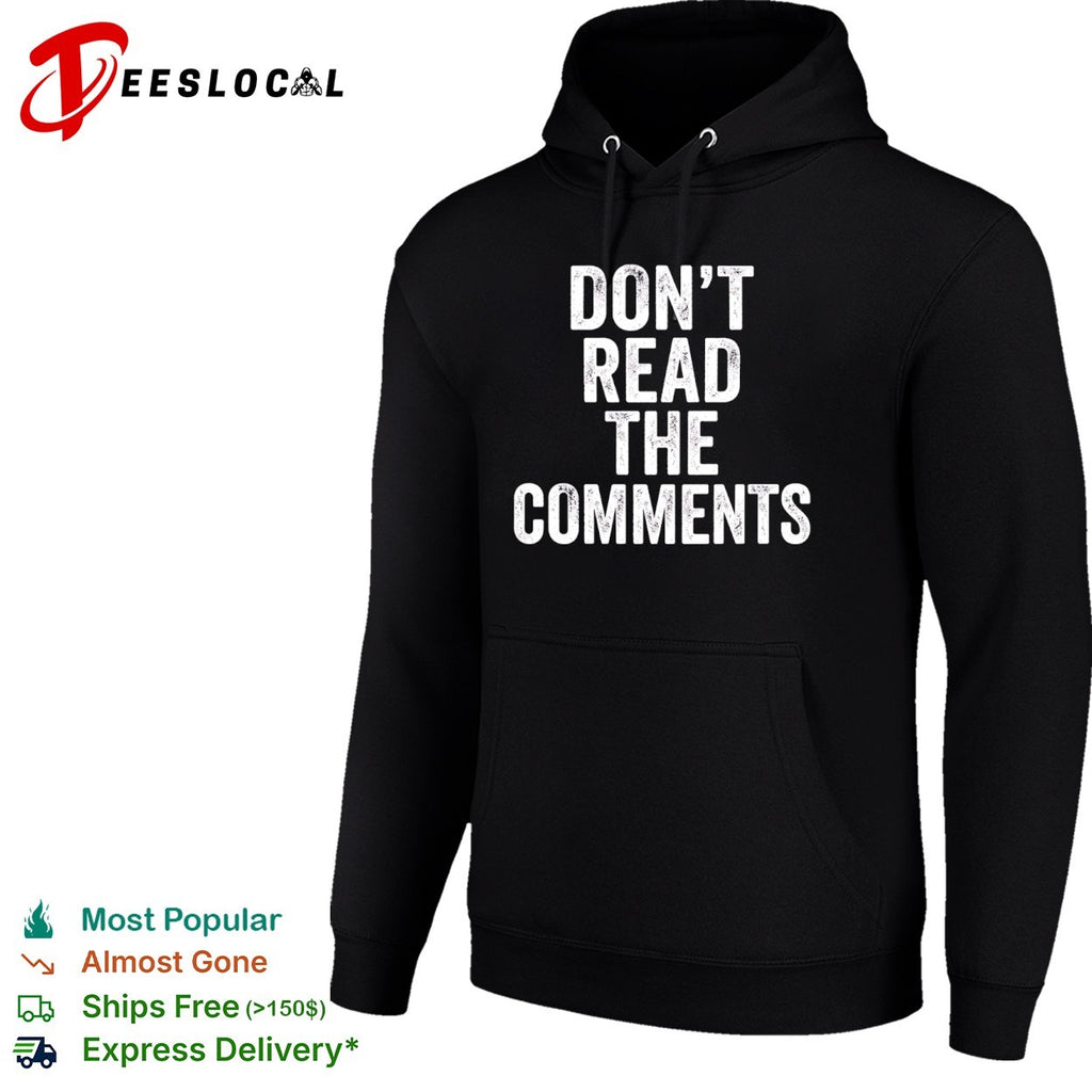 Don’t read the comments shirt