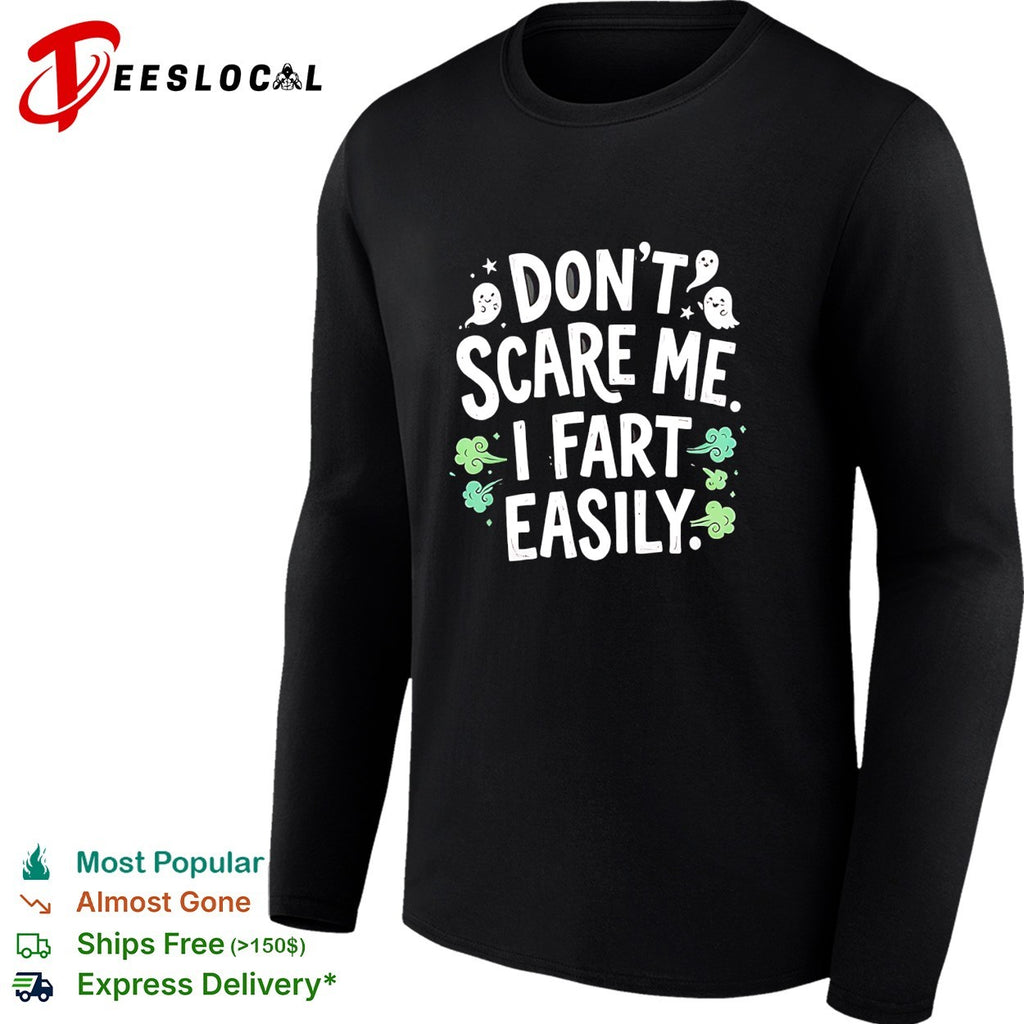 Don’t scare me I fart easily ghost shirt