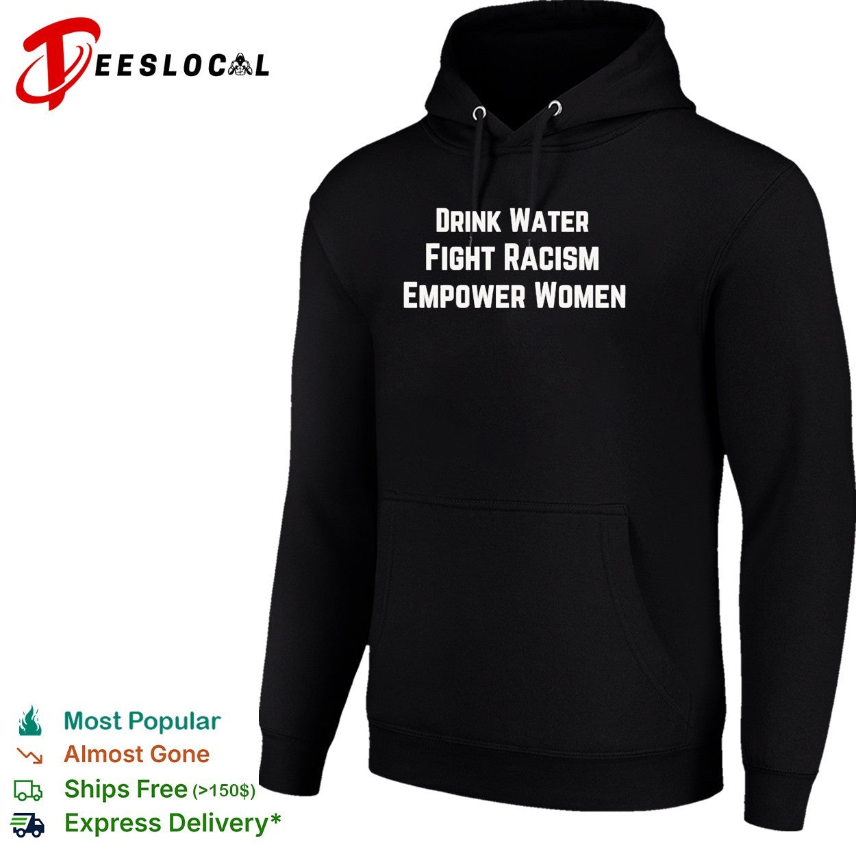 Drink water fight racism empower women shirt