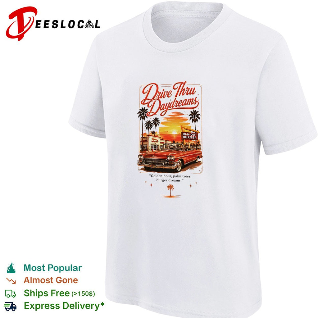 Drive Thru Daydreams In N Out Burger golden hour palm trees retro car shirt