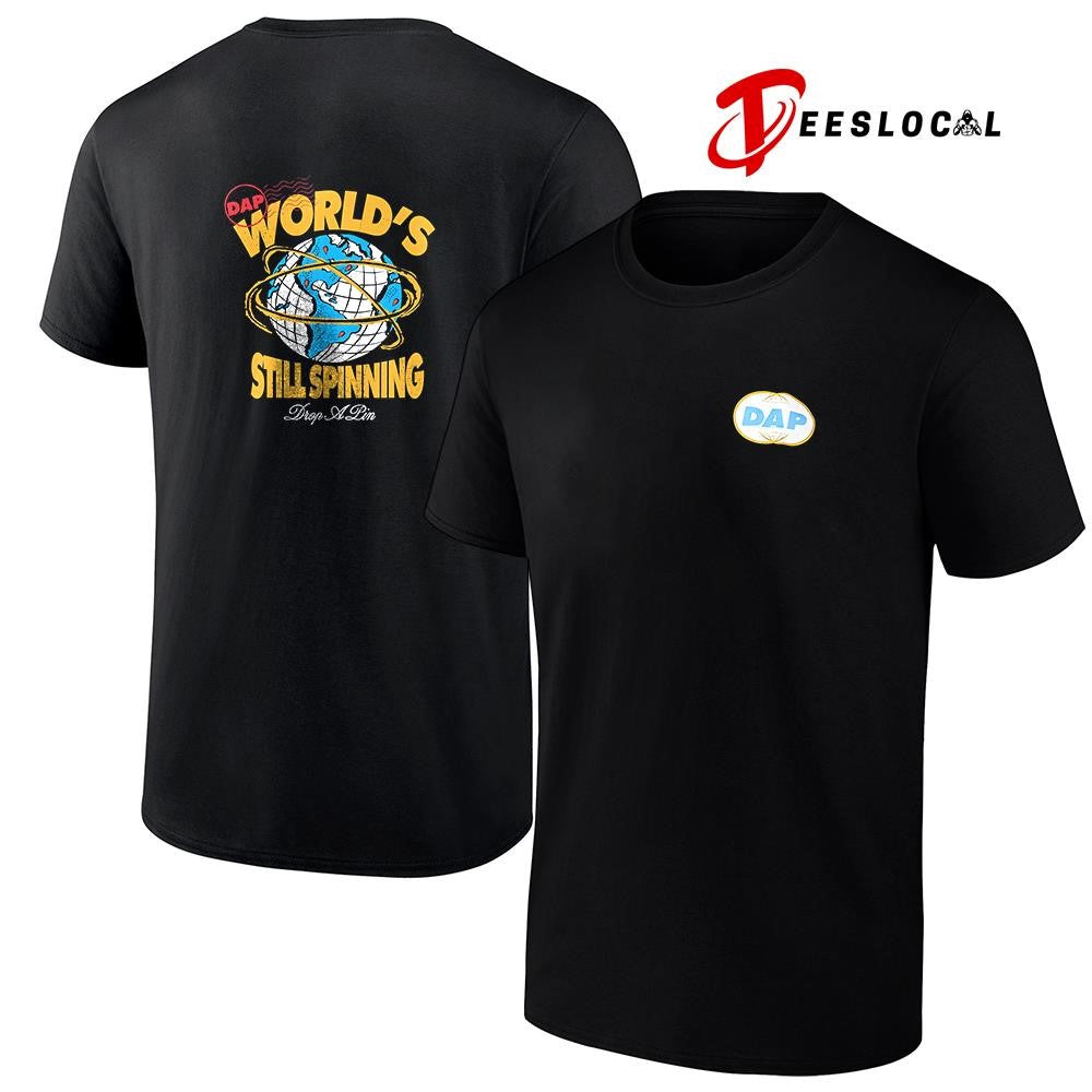 Drop A Pin world’s still spinning shirt
