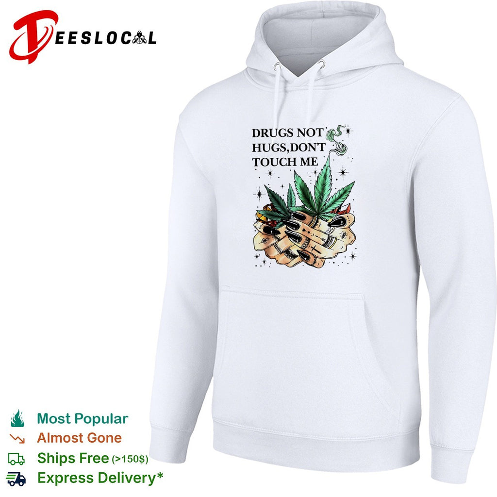 Drugs not hugs don’t touch me marijuana leaf hands retro shirt