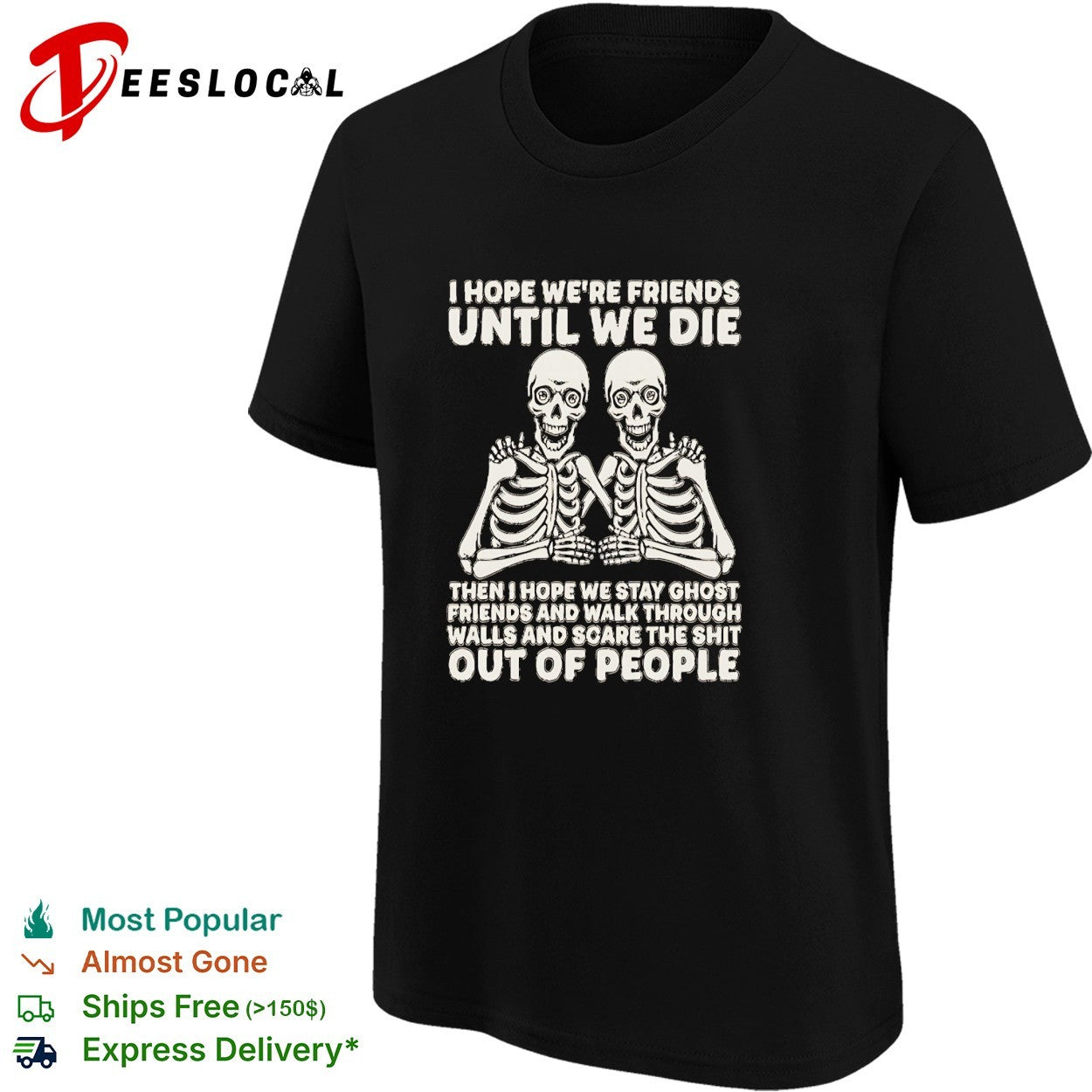 Dual skeleton I hope we are friends until we die skeleton besties ghost friends shirt
