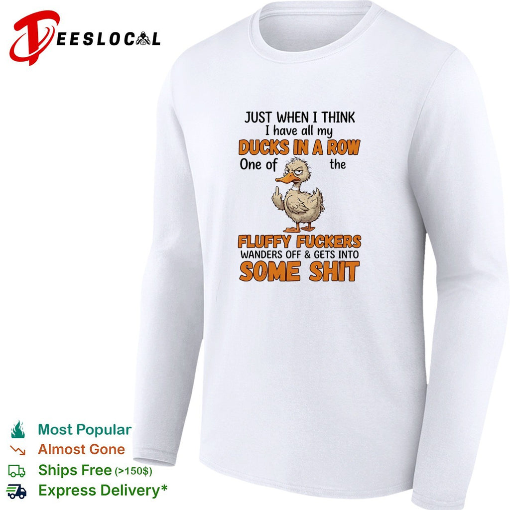 Duck ducks in a row fluffy fuckers wanders off funny shirt