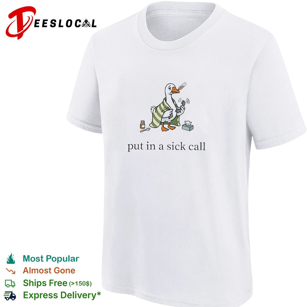 Duck in robe wrapped in blanket put in a sick call shirt