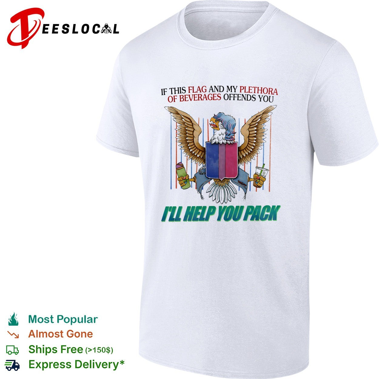 Eagle bisexual flag if this flag and my plethora of beverages offends you I’ll help you pack shirt