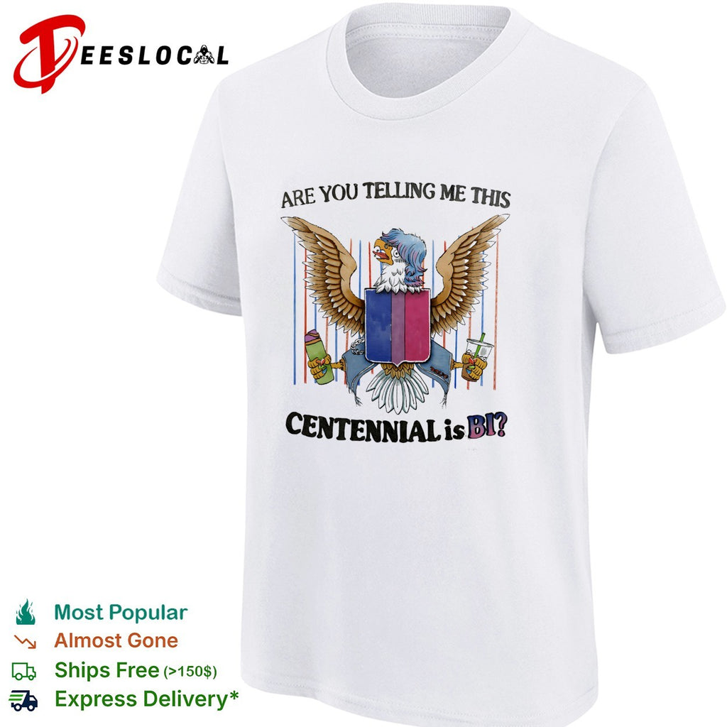 Eagle bisexual pride shield are you telling me this centennial is bi shirt