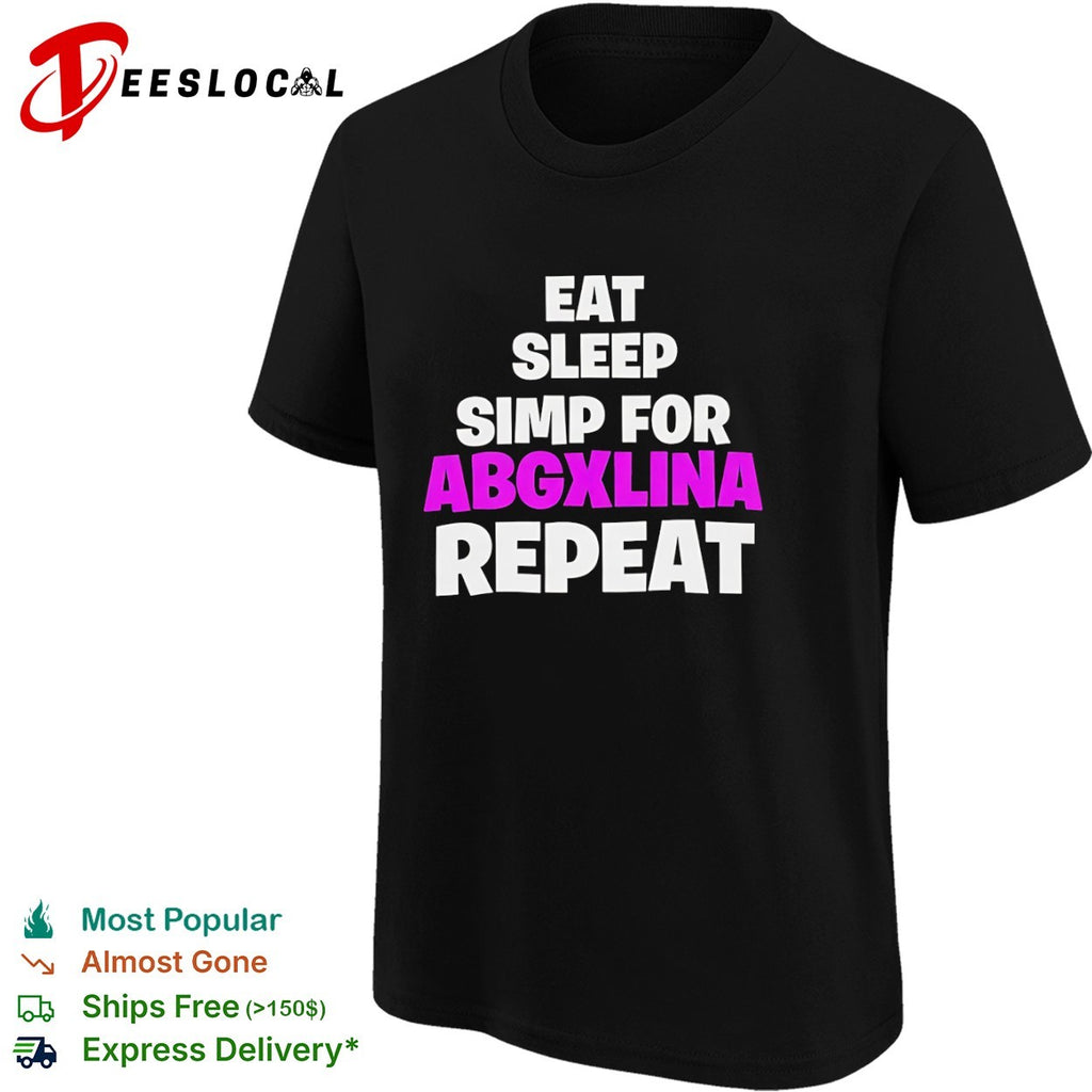 Eat sleep simp for Abgxlina repeat shirt